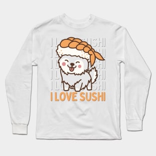 I love Sushi Cute Kawaii Sushi Animal Life is better eating sushi ramen Chinese food addict Long Sleeve T-Shirt